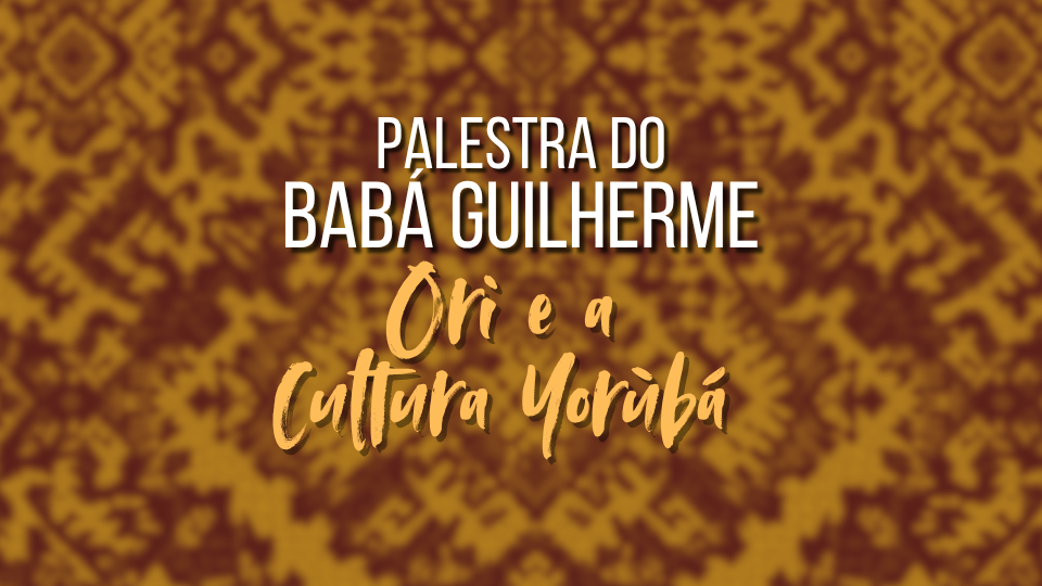 Palestra Babá Guilherme – Ori – 20/05/2026
